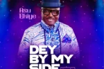 Asu Ekiye – Dey By My Side