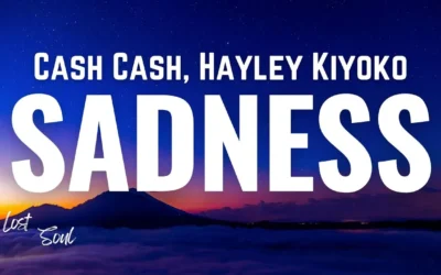 Cash Cash & Hayley Kiyoko - Sadness