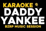 Karaoke Pro – Daddy Yankee Bzrp Music Session