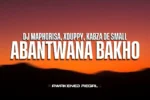 Maphorisa – Abantwana Bakho