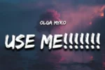 Olga Myko – Use Me!!!!!!!