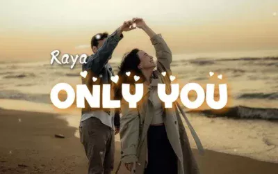 Raya – Only You
