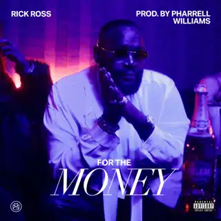 Rick Ross & Pharrell — For The Money