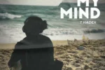 T Hadex – My Mind