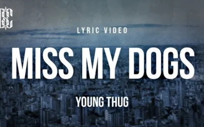 Young Thug – Miss My Dogs