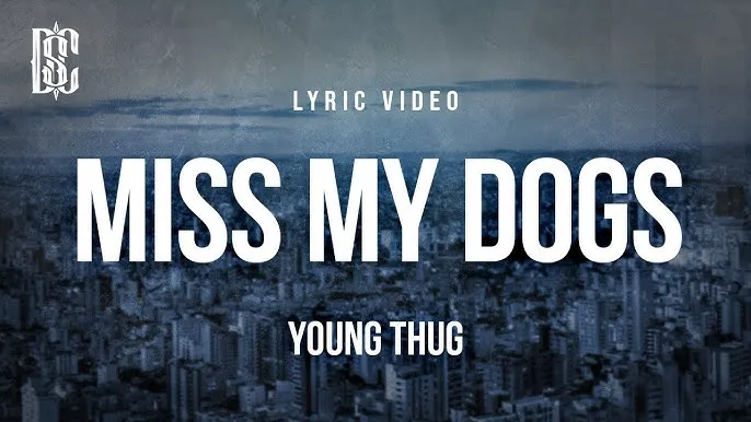 Young Thug – Miss My Dogs